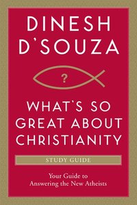 Whats So Great About Christianity (Study Guide) Whats So Great About Christianity (Study Guide)