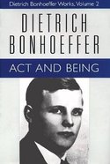 Act and Being (#02 in Dietrich Bonhoeffer Works Series) Paperback