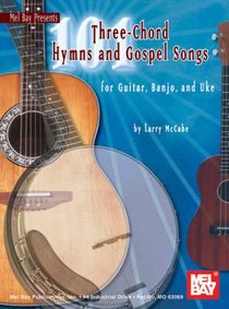 101 Three-Chord Hymns and Gospel Songs (Music Book) 101 Three-Chord Hymns and Gospel Songs (Music Book)