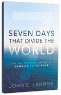 Seven Days That Divide the World: The Beginning According to Genesis and Science Hardback