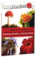 Poisonous, Smelly, and Amazing Plants (I Can Read!2/made By God Series) Paperback