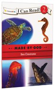 Sea Creatures (I Can Read!2/made By God Series) Paperback