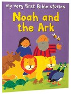 Noah and the Ark (My Very First Bible Stories Series) Paperback