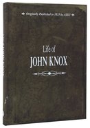 Life of John Knox Hardback