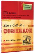 Don't Call It a Comeback: The Old Faith For a New Day Paperback