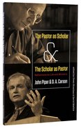 The Pastor as Scholar and the Scholar as Pastor Paperback