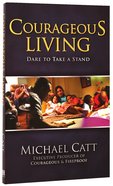 Courageous Living (Courageous Series) Paperback