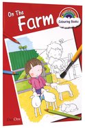 On the Farm (Rainbow Colouring Book Series) Paperback