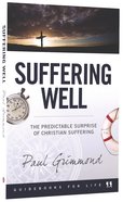 Suffering Well (Guidebooks For Life Series) Paperback