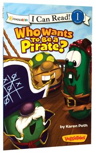Who Wants to Be a Pirate? (I Can Read!1/veggietales Series) Who Wants to Be a Pirate? (I Can Read!1/veggietales Series)