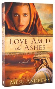 Love Amid the Ashes (#01 in Treasures Of His Love Series) Love Amid the Ashes (#01 in Treasures Of His Love Series)