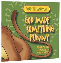 Find the Animal: God Made Something Funny (Monkey) (Find The Animals Series) Find the Animal: God Made Something Funny (Monkey) (Find The Animals Series)
