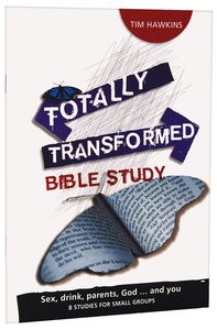 Totally Transformed Bible Study (Totally Transformed Series) Totally Transformed Bible Study (Totally Transformed Series)