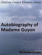 Autobiography of Madame Guyon eBook