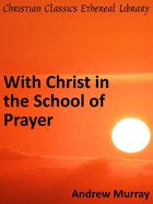 With Christ in the School of Prayer eBook