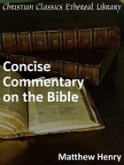 Matthew Henry's Concise Commentary on the Bible eBook