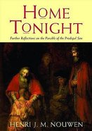 Home Tonight: Further Reflections on the Parable of the Prodigal Son Paperback