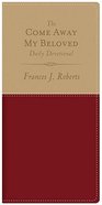 The Come Away My Beloved Daily Devotional Imitation Leather