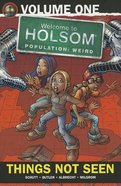 Things Not Seen (Graphic Novels) (#01 in Welcome To Holsom Series) Paperback