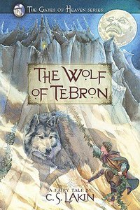 The Wolf of Tebron (#01 in The Gates Of Heaven Series) The Wolf of Tebron (#01 in The Gates Of Heaven Series)