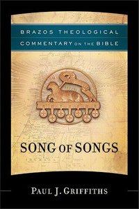 Song of Songs (Brazos Theological Commentary On The Bible Series) Song of Songs (Brazos Theological Commentary On The Bible Series)
