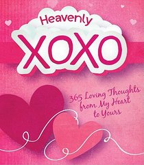 365 Perpetual Calendar: Heavenly Xoxo 365 Loving Thoughts 365 Perpetual Calendar: Heavenly Xoxo 365 Loving Thoughts