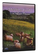 Meeting God in Quiet Places DVD