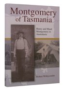 Montgomery of Tasmania: Henry and Maud Montgomery in Australasia Hardback