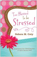 Too Blessed to Be Stressed Paperback