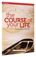 Course of Your Life (Participant's Guide) Paperback
