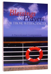 Blessings & Prayers For Those With Cancer Blessings & Prayers For Those With Cancer