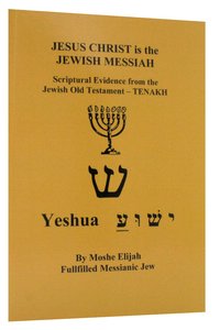 Jesus Christ is the Jewish Messiah Jesus Christ is the Jewish Messiah
