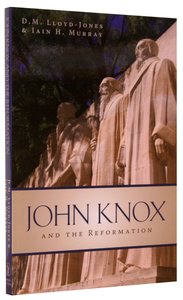 John Knox and the Reformation John Knox and the Reformation