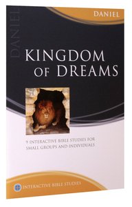 Kingdom of Dreams (Daniel) (Interactive Bible Study Series) Kingdom of Dreams (Daniel) (Interactive Bible Study Series)