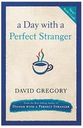 A Day With a Perfect Stranger  (With Discussion Guide) Paperback