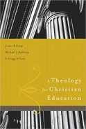 A Theology For Christian Education Hardback