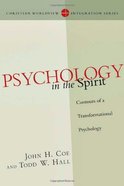 Psychology in the Spirit (Christian Worldview Integration Series) Paperback