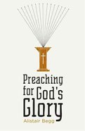 Preaching For God's Glory Paperback