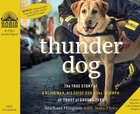 Thunder Dog: The True Story of a Blind Man, His Guide Dog, and the Triumph of Trust (Unabridged, 6 Cds) CD