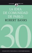 La Idea Se Comunidad De Pablo (Paul's Idea Of Community) Paperback