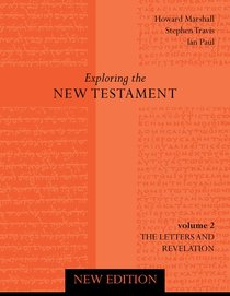 Letters and Revelation (2nd Edition) (#02 in Exploring The New Testament Series) Letters and Revelation (2nd Edition) (#02 in Exploring The New Testament Series)