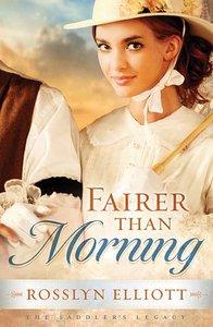 Fairer Than Morning (#01 in Saddlers Legacy Series) Fairer Than Morning (#01 in Saddlers Legacy Series)
