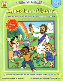 Miracles of Jesus (Grades 1-3) (Fun Faith-builders Series) Miracles of Jesus (Grades 1-3) (Fun Faith-builders Series)