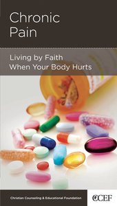 Chronic Pain (Christian Counselling & Educational Foundation Series) Chronic Pain (Christian Counselling & Educational Foundation Series)