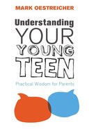 Understanding Your Young Teen Paperback