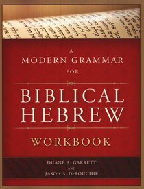 Modern Grammar For Biblical Hebrew Workbook Modern Grammar For Biblical Hebrew Workbook