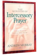 The Ministry of Intercessory Prayer (Bethany Murray Classics Series) Paperback
