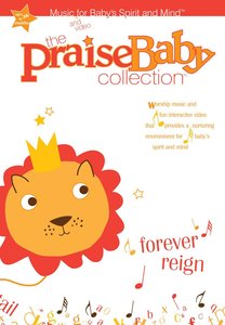 Praise Baby: Forever Reign Praise Baby: Forever Reign