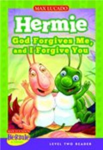 God Forgives Me and I Forgive You (Level Two Reader) (Hermie And Friends Series) God Forgives Me and I Forgive You (Level Two Reader) (Hermie And Friends Series)