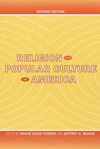 Religion and Popular Culture in America Religion and Popular Culture in America